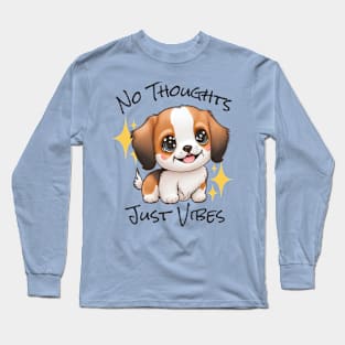 No Thoughts Just Vibes - Puppy Long Sleeve T-Shirt